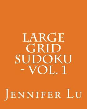 Paperback Large Grid Sudoku - Vol. 1: Easy to Read, Large Grid Sudoku Puzzles Book