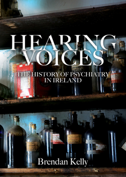 Paperback Hearing Voices: The History of Psychiatry in Ireland Book