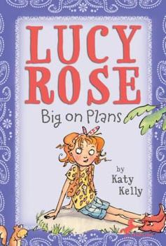 Lucy Rose: Big on Plans (Lucy Rose) - Book #2 of the Lucy Rose