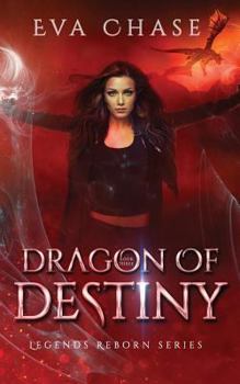 Dragon of Destiny - Book #3 of the Legends Reborn