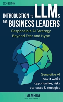 Paperback Introduction to Large Language Models for Business Leaders: Responsible AI Strategy Beyond Fear and Hype Book