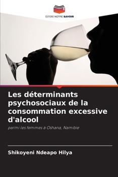 Paperback Les déterminants psychosociaux de la consommation excessive d'alcool [French] Book