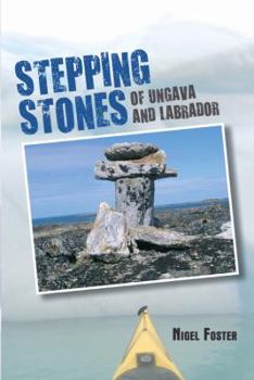 Hardcover Stepping Stones: of Ungava and Labrador Book