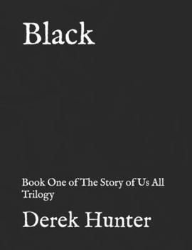 Paperback Black: Book One of The Story of Us All Trilogy Book