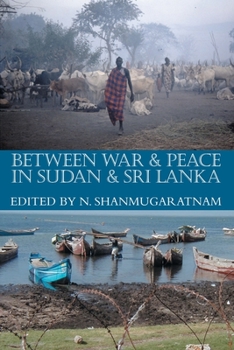 Paperback Between War and Peace in Sudan and Sri Lanka: Deprivation and Livelihood Revival Book