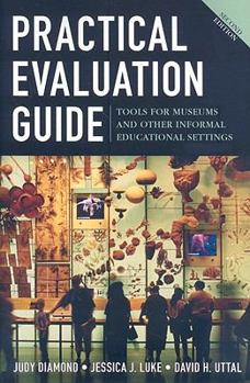 Paperback Practical Evaluation Guide: Tool for Museums and Other Informal Educational Settings Book
