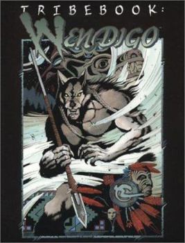 Tribebook: Wendigo (Revised Edition) - Book  of the Werewolf: The Apocalypse