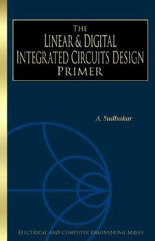 Paperback Linear & Digital Integrated Circuits Design Primer (Electrical and Computer Engineering Series) Book
