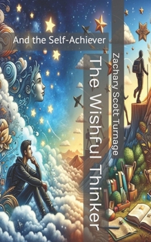 Paperback The Wishful Thinker: And the Self-Achiever Book