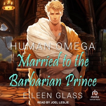 Human Omega: Married to the Barbarian Prince (Pykh) - Book #4 of the Pykh