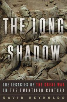 Hardcover The Long Shadow: The Legacies of the Great War in the Twentieth Century Book