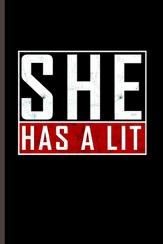 Paperback She has a Lit: Cool Funny Sayings Design Notebook Composition Book Novelty Write In Ideas Blank Journal For Family Gift (6"x9") Dot G Book