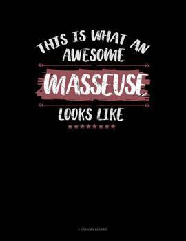 Paperback This Is What An Awesome Masseuse Looks Like: 8 Column Ledger Book