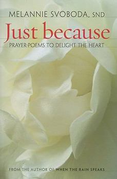 Paperback Just Because: Prayer-Poems to Delight Your Heart Book