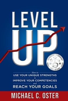 Paperback Level Up: How to Use Your Unique Strengths to Develop Your Competencies and Reach Your Goals Book
