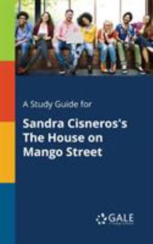 Paperback A Study Guide for Sandra Cisneros's The House on Mango Street Book