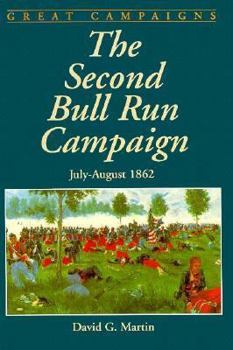 The Second Bull Run Campaign: July - August 1962 (Great Campaigns) - Book  of the Great Campaigns