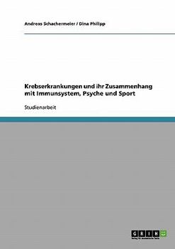 Paperback Krebserkrankungen und ihr Zusammenhang mit Immunsystem, Psyche und Sport [German] Book