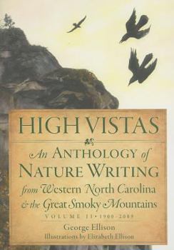 Paperback High Vistas:: An Anthology of Nature Writing from Western North Carolina and the Great Smoky Mountains, Volume II, 1900-2009 Book