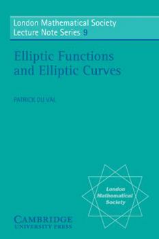 Elliptic Functions and Elliptic Curves (London Mathematical Society Lecture Note Series) - Book #9 of the London Mathematical Society Lecture Note