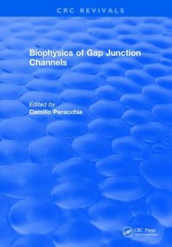 Hardcover Biophysics of Gap Junction Channels Book