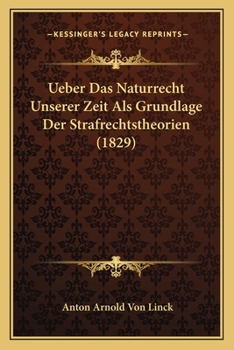 Paperback Ueber Das Naturrecht Unserer Zeit Als Grundlage Der Strafrechtstheorien (1829) [German] Book