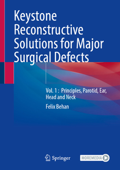 Hardcover Keystone Reconstructive Solutions for Major Surgical Defects: Vol. 1: Principles, Parotid, Ear, Head and Neck Book