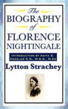 Paperback The Biography of Florence Nightingale: A Critical Portrait of Florence Nightingale and the Art of Modern Biography Book