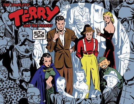 The Complete Terry And The Pirates Volume 1: 1934 - 1936: A Library Of American Comics Original - Book #1 of the Complete Terry and the Pirates
