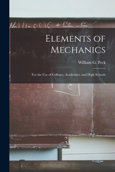 Paperback Elements of Mechanics: for the Use of Colleges, Academies, and High Schools Book