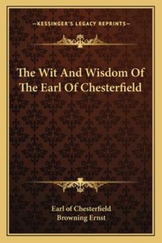 Paperback The Wit And Wisdom Of The Earl Of Chesterfield Book