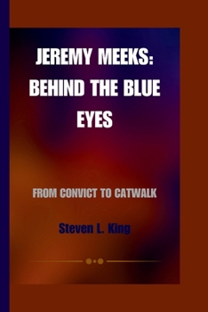 Paperback Jeremy Meeks: Behind the Blue Eyes: From Convict to Catwalk Book