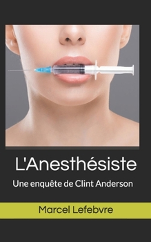 Paperback L'Anesthésiste: Une enquête de Clint Anderson [French] Book