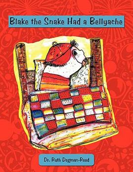 Paperback Blake the Snake Had a Bellyache Book