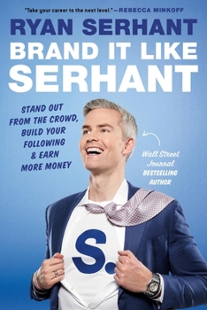 Paperback Brand It Like Serhant: Stand Out from the Crowd, Build Your Following, and Earn More Money Book