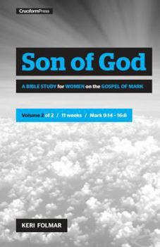 Spiral-bound Son of God (Vol 2): A Bible Study for Women on the Gospel of Mark Book