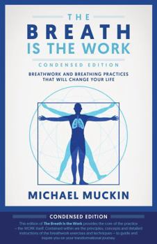 Paperback THE BREATH IS THE WORK: CONDENSED EDITION: THE WORK Book