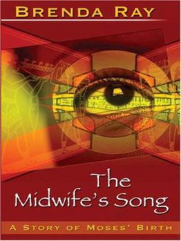 The Midwife's Song: A Story of Moses' Birth - Book #1 of the Hebrew Midwives Trilogy