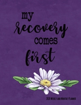 My Recovery Comes First: Codependencey Recovery 2020 Monthly and Weekly Planner With Sugar Skulls to Color