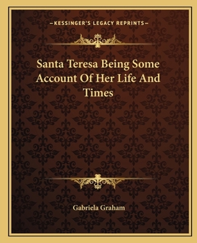 Paperback Santa Teresa Being Some Account Of Her Life And Times Book