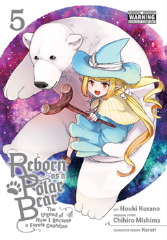 Paperback Reborn as a Polar Bear, Vol. 5: The Legend of How I Became a Forest Guardian Volume 5 Book