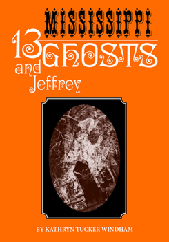 Paperback Thirteen Mississippi Ghosts and Jeffrey: Commemorative Edition Book
