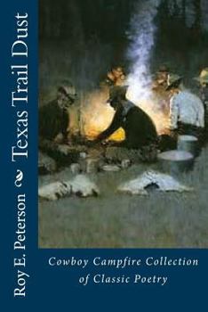 Paperback Texas Trail Dust: Cowboy Campfire Collection of Classic Poetry Book