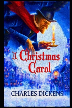 Paperback A Christmas Carol. In Prose. Being a Ghost Story of Christmas BY Charles Dickens "The Annotated Classic Edition" Book