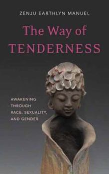 Paperback The Way of Tenderness: Awakening Through Race, Sexuality, and Gender Book