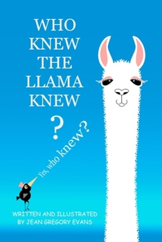 Paperback Who Knew the LLAMA Knew?: Yes, who knew? Book