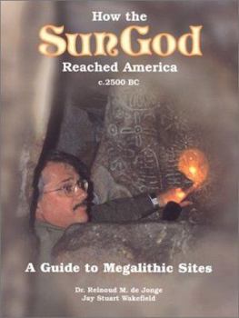 Hardcover How the Sun God Reached America, C.2500 BC: A Guide to Megalithic Sites Book