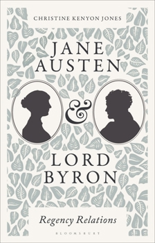 Paperback Jane Austen and Lord Byron: Regency Relations Book