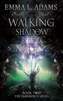 Walking Shadow - Book #2 of the Darkworld