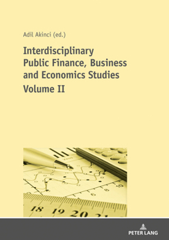 Paperback Interdisciplinary Public Finance, Business and Economics Studies - Volume II Book